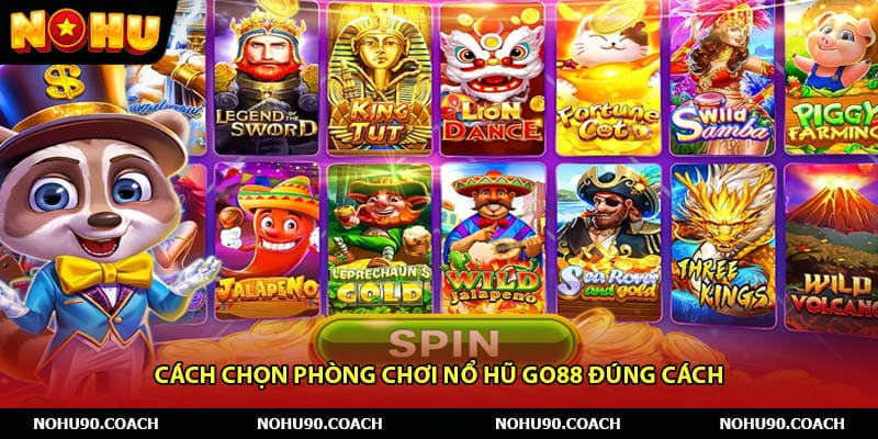 Cách Chọn Phòng Chơi Nổ Hũ Go88 Đúng Cách