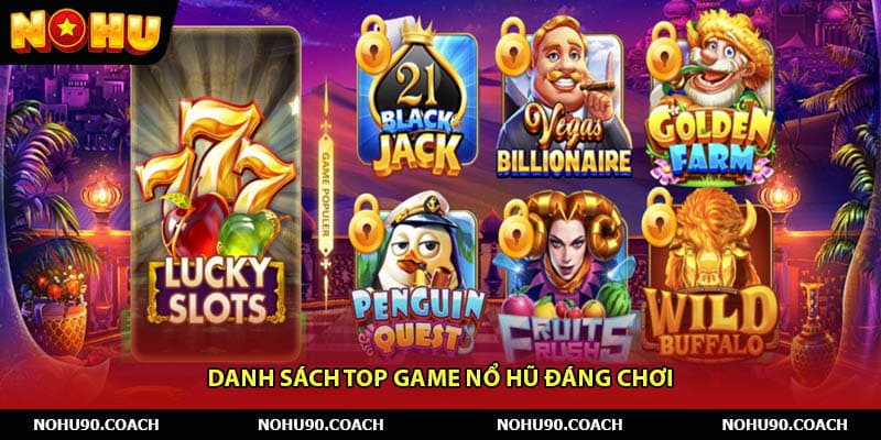 Danh Sách Top Game Nổ Hũ Đáng Chơi